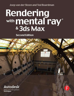 Rendering with Mental Ray and 3ds Max | Joep van der Steen (u. a.) | Taschenbuch
