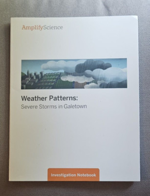 Amplify Science Weather Patterns Severe Storms in Galetown ...