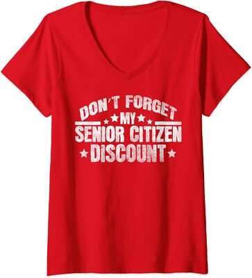 Don't Forget My Senior Discount Pun Gift Funny Ladies' V-Neck Tshirt