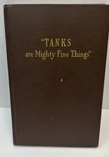 Tanks Are Mighty Fine Things- Wesley W. Stout, 1946.