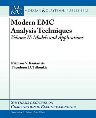 Modern EMC Analysis Techniques, Part II: Models and Applications by Kantartzis