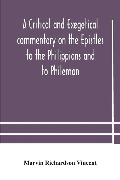 A Critical And Exegetical Commentary On The Epistles To The Philippians And...-image