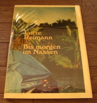 Lotte Reimann Bis morgen im Nassen 600 Paperback Book