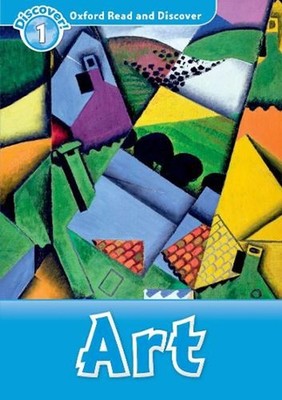 Oxford Read and Discover: Level 1: Art: Non-fiction graded reader series with cr