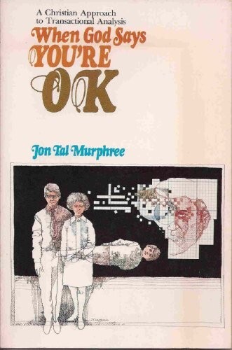 When God Says You're Ok by Jon Tal Murphree (Paperback, 1976)