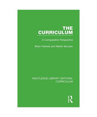 The Curriculum: A Comparative Perspective, Brian Holmes, Martin McLean