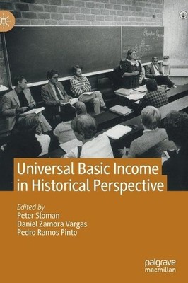Universal Basic Income in Historical Perspective by Peter Slo... - 9783030757052