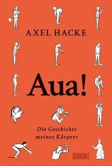 Aua!: Die Geschichte meines Körpers von Hacke, Axel | Buch | Zustand gut - Bild 1 von 2