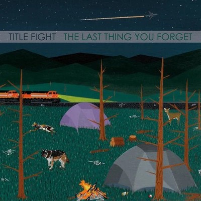 Title Fight - The Last Thing You Forget 7'' - vinyl NEW!