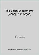 The Sirian Experiments (Canopus in Argos) by Doris Lessing
