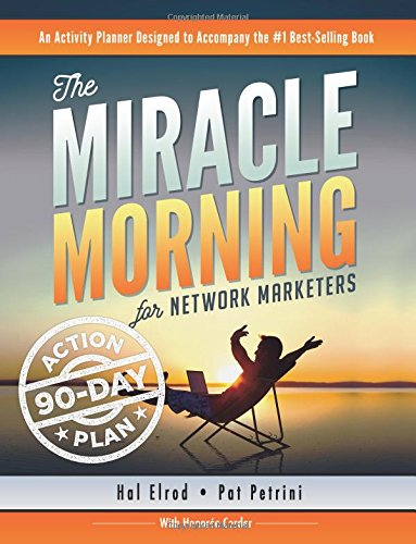 The Miracle Morning for Network Marketers 90-Day Action... - Elrod, Hal