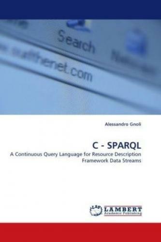 C - SPARQL A Continuous Query Language for Resource Description Framework D 9809 - Photo 1/1