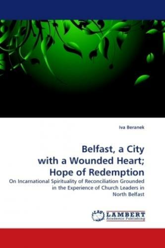 Thumbnail - Belfast, A City With A Wounded Heart; Hope Of Redemption On