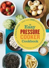 The Easy Pressure Cooker Cookbook - Paperback By Phillips, Diane - GOOD