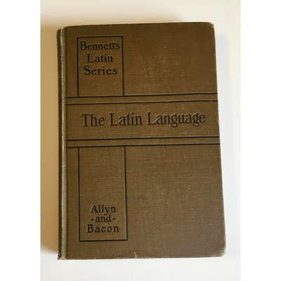 The Latin Language Bennett's Latin Series 1907 Antique Hardcover Book