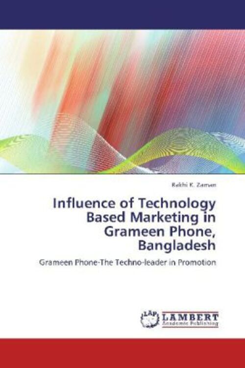 Rakhi K. Zaman | Influence Of Technology Based Marketing In Grameen