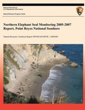 Northern Elephant Seal Monitoring 2005-2007 Report, Point Reyes National Se...