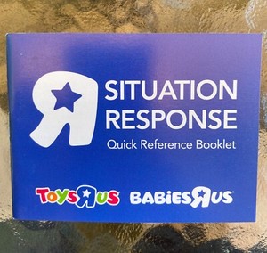 Toys "R" Us  Babies “R” Us Situation Response Pocket Guide