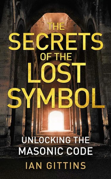 The Secrets Of The Lost Symbol | Unlocking The Masonic Code | Ian Gittins | Buch-image