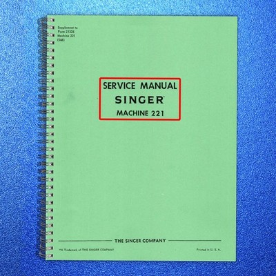 SINGER 221 Sewing Machine SERVICE MANUAL (NOT Instruction Manual) FIXED & COVERI