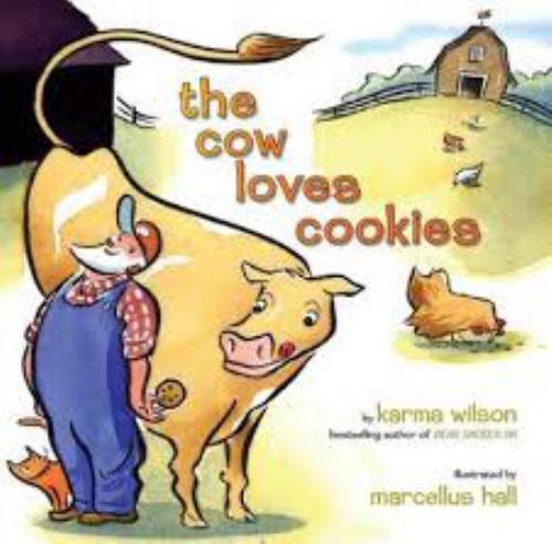 The Cow Loves Cookies by Karma Wilson (2010, Picture Book) - Picture 1 of 1