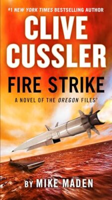 Clive Cussler Fire Strike (Oregon Files), Maden, Mike