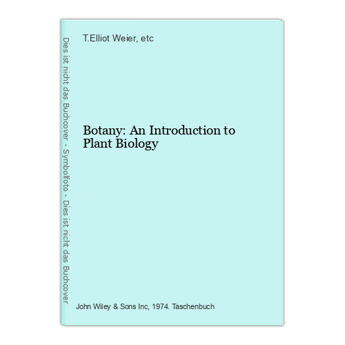 Botany: An Introduction to Plant Biology Weier, T.Elliot and etc.: - Bild 1 von 1