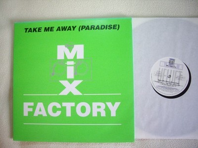 Mix Factory - Take me Away (Paradise) 12'' Maxi - Pilz Rec. - 1993