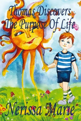 Nerissa Marie | Thomas Discovers The Purpose Of Life (Kids book about...
