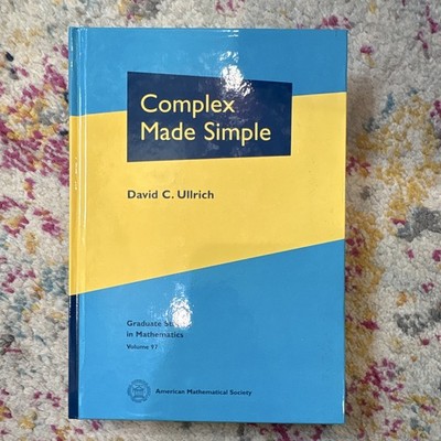 David C. Ullrich Complex Made Simple Revised HC 2008 AMS GSM Vol 97