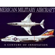 American Military Aircraft: A Century of Innovation --2005 public