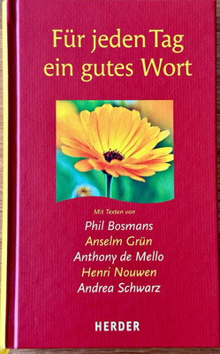 Herder Für jeden Tag ein gutes Wort Phil Bosmans Anselm Grün Deutsch 2013