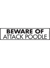 Beware of Attack Poodle Exterior Aluminum Dog Sign or Vinyl Sticker - 12" x 3"