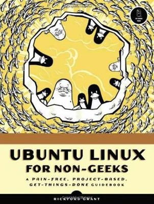 Ubuntu Linux for Non-Geeks: A - Paperback, by Rickford Grant - Acceptable