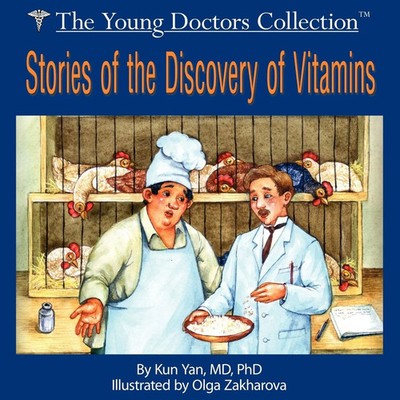 Stories of the Discovery of Vitamins The Young Doctors Collection Kun Yan Buch