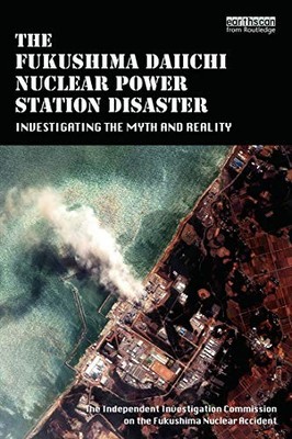 The Fukushima Daiichi Nuclear Power Station Disaster: Investigat