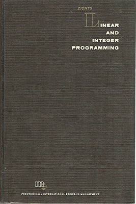 LINEAR AND INTEGER PROGRAMMING (PRENTICE-HALL By Stanley Zionts - Hardcover