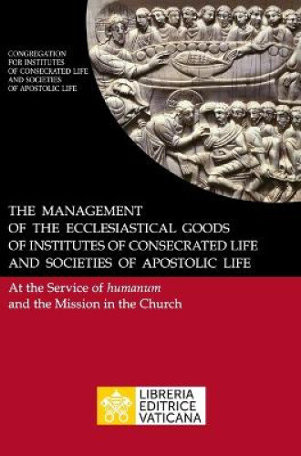 The Management of the Ecclesiastical Goods of Institutes of Consecrated Life