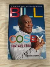 Bill Cosby Signed Book - I Didn't Ask to Be Born (First Edition 2011)