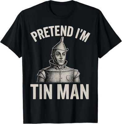 Pretend I'm A Tin Man Costume Lazy Easy Funny T-Shirt unisex T-Shirt