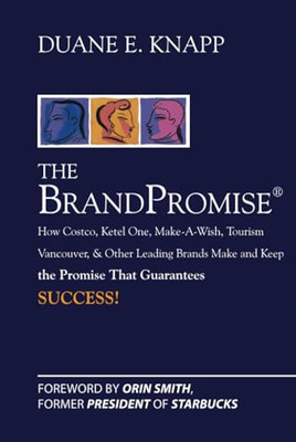 The Brand Promise: How Ketel One, Costco, Make-A-Wish, - HardBack NEW Knapp, Du