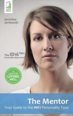 The Mentor: Your Guide To The Infj Personality Type