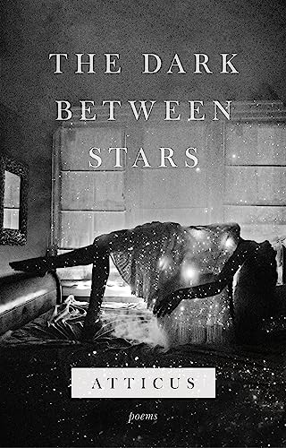 The Dark Between Stars by Atticus Poetry (HB 2018) - Image 4