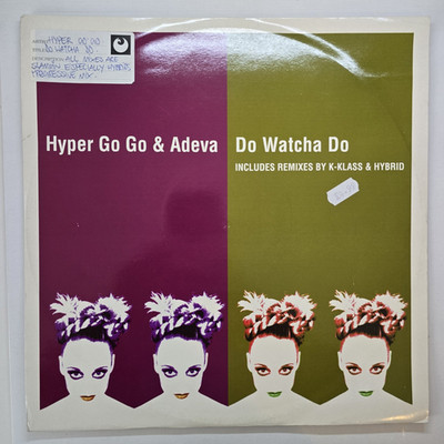 Hyper Go Go & Adeva   Do Watcha Do