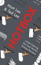 Hotbox: Inside Catering, the Food World's Riskiest Business by Matt Lee