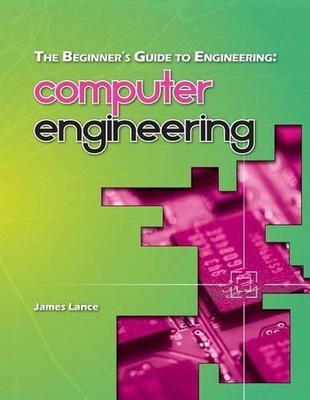 The Beginner's Guide to Engineering: C..., Lance, James