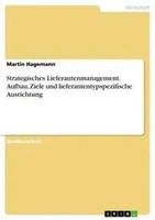 Martin Hagemann | Strategisches Lieferantenmanagement. Aufbau, Ziele Und...