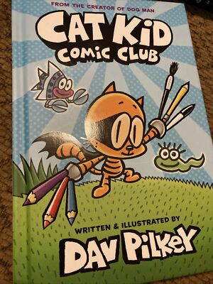 Cat Kid Comic Club: From the Creator of Dog Man by Pilkey, Dav