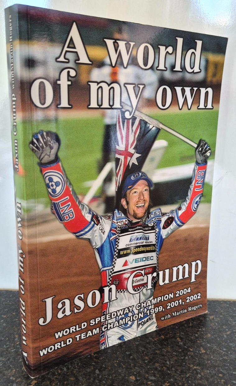 A World of my Own by Jason Crump - World Speedway Champion  Autobiography