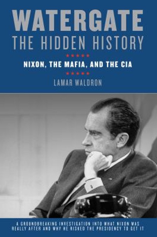Watergate: the Hidden History : Nixon, the Mafia, and the CIA LamFree US Delivery | ISBN:1582438137